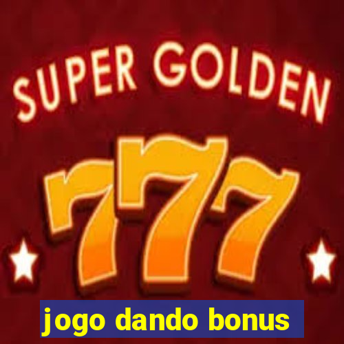 jogo dando bonus