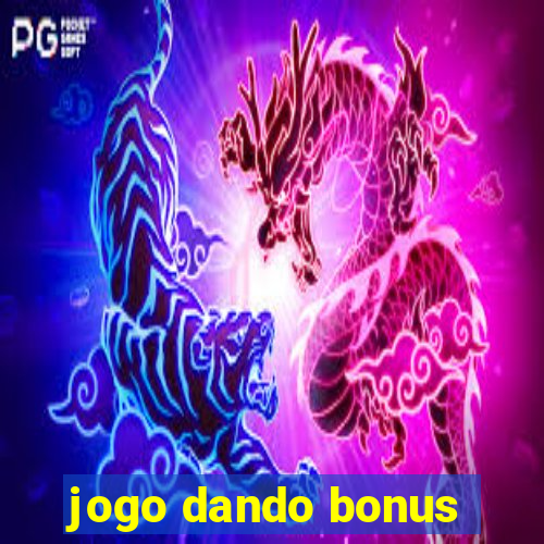 jogo dando bonus