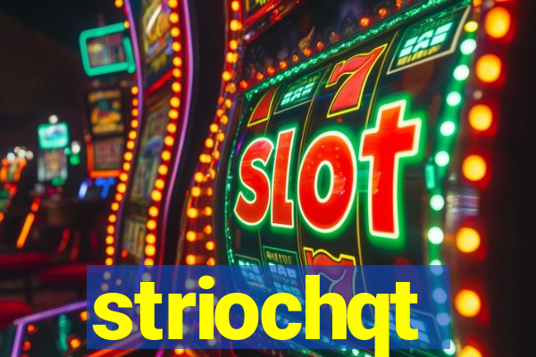 striochqt