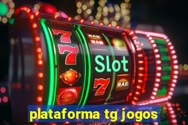 plataforma tg jogos