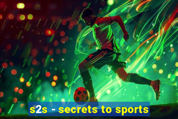 s2s - secrets to sports