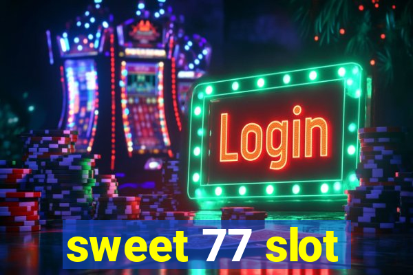 sweet 77 slot