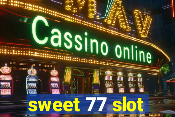 sweet 77 slot