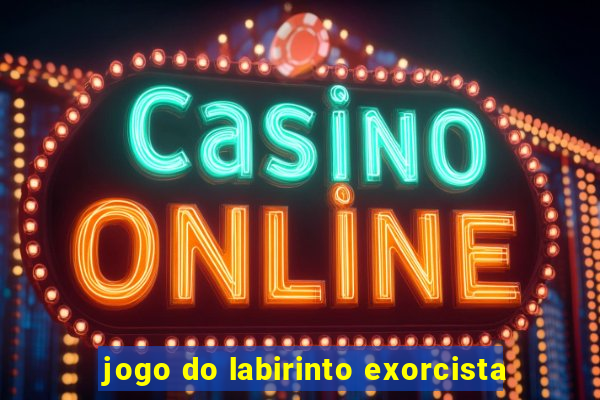 jogo do labirinto exorcista