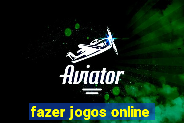 fazer jogos online