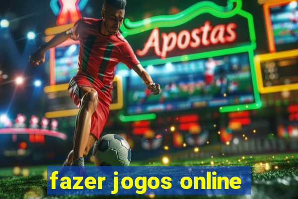 fazer jogos online