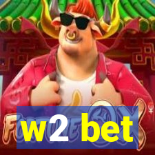 w2 bet