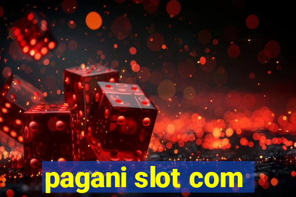 pagani slot com