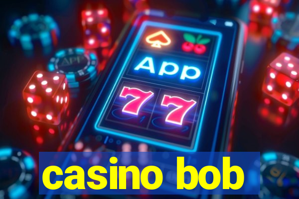 casino bob