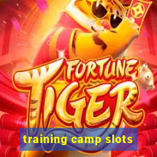 training camp slots