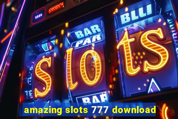 amazing slots 777 download