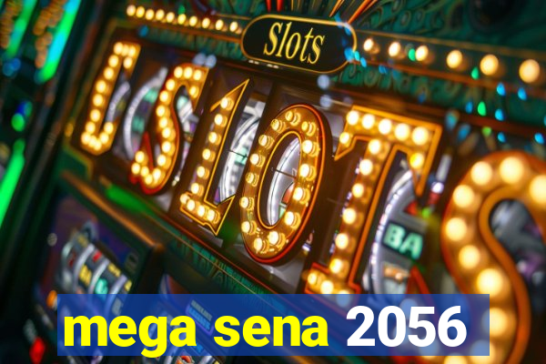 mega sena 2056