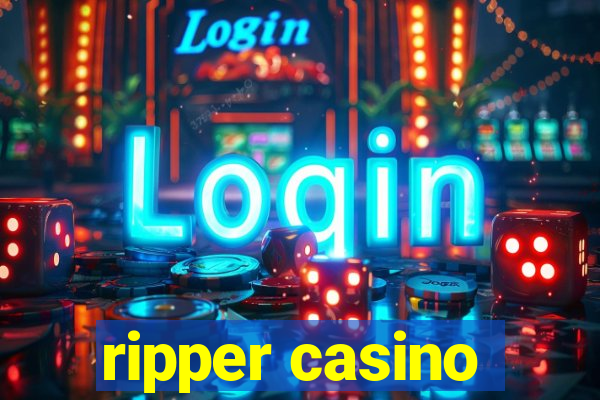 ripper casino