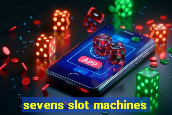 sevens slot machines