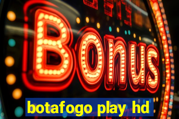 botafogo play hd