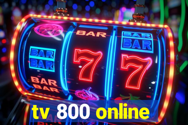 tv 800 online