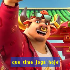 que time joga hoje ao vivo