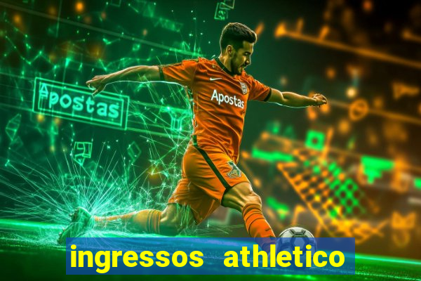 ingressos athletico x flamengo