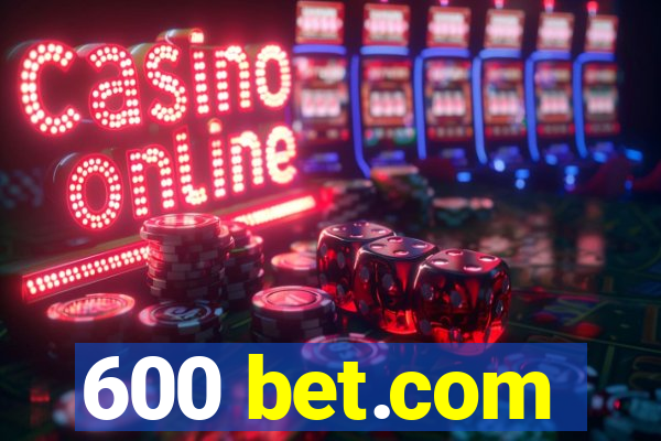 600 bet.com