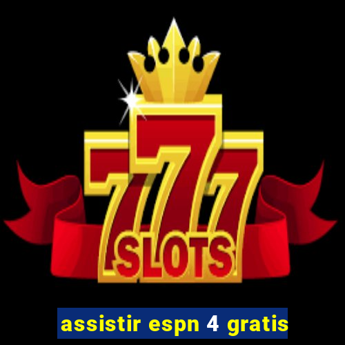 assistir espn 4 gratis