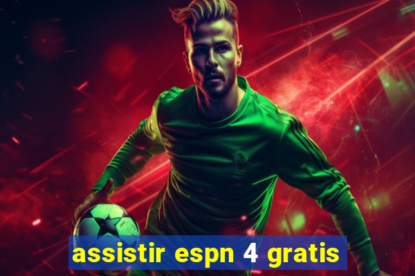 assistir espn 4 gratis