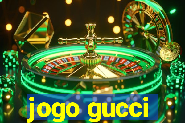 jogo gucci