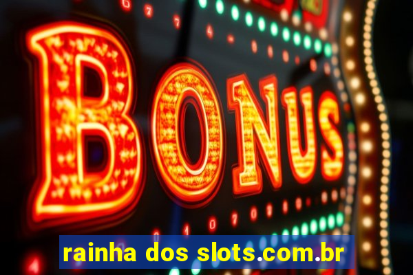 rainha dos slots.com.br