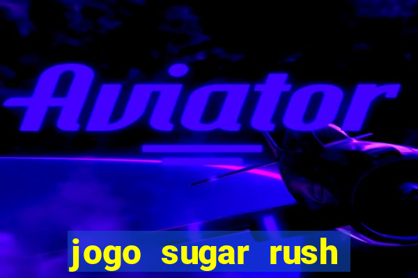 jogo sugar rush paga mesmo