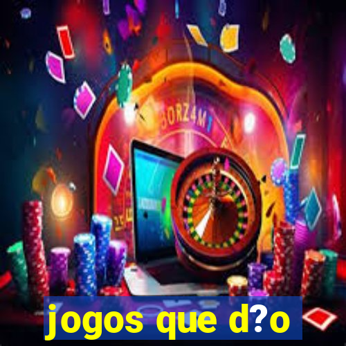 jogos que d?o