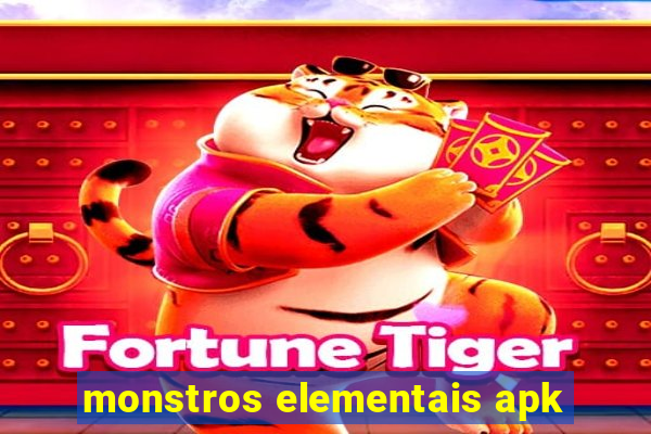 monstros elementais apk