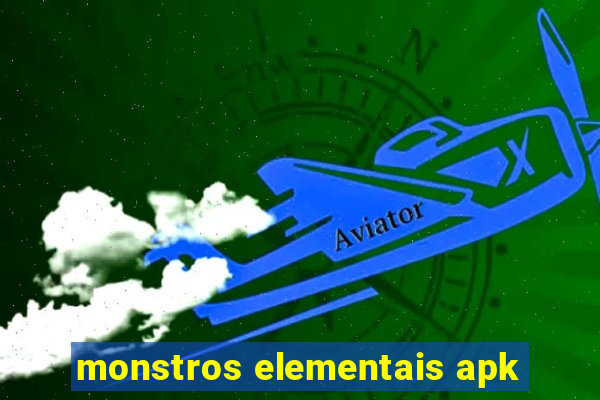 monstros elementais apk