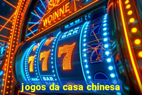 jogos da casa chinesa