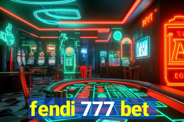 fendi 777 bet