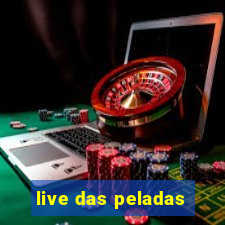 live das peladas