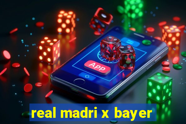 real madri x bayer