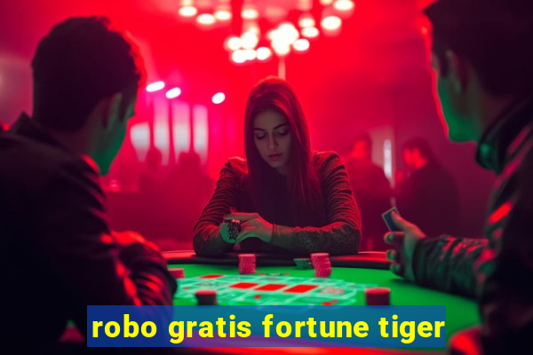 robo gratis fortune tiger