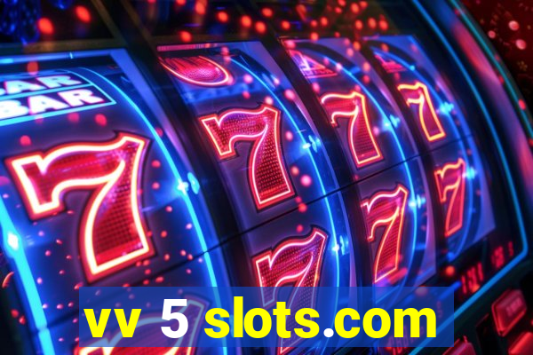 vv 5 slots.com