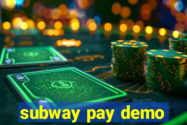 subway pay demo