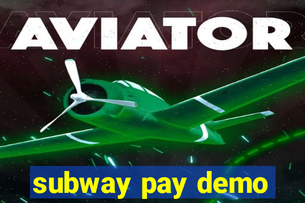 subway pay demo