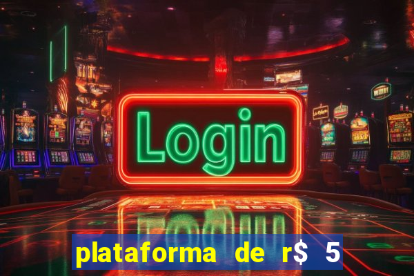 plataforma de r$ 5 para jogar