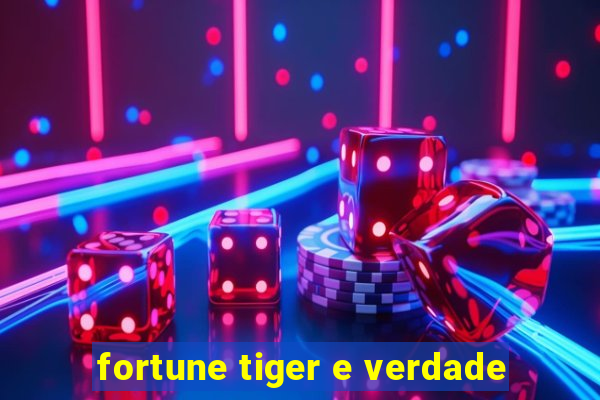 fortune tiger e verdade