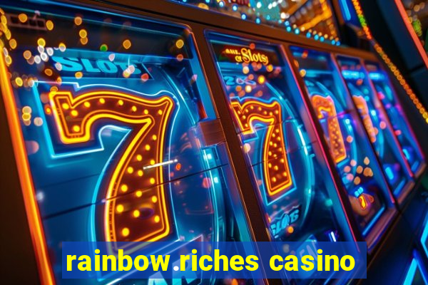 rainbow.riches casino