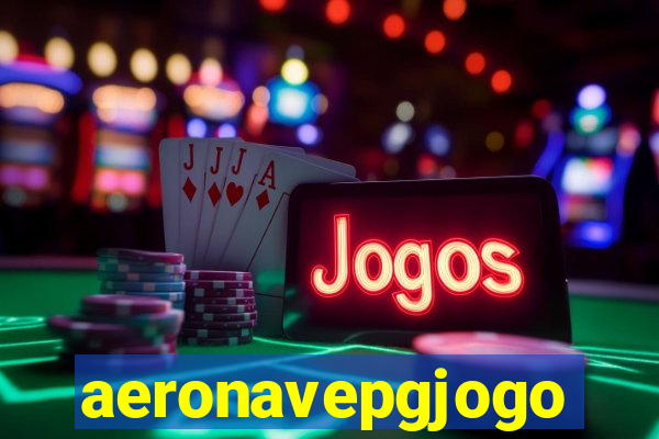 aeronavepgjogo