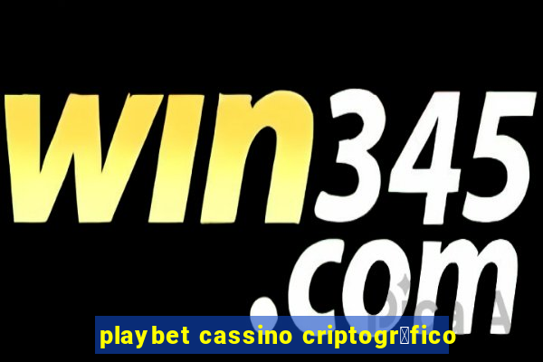 playbet cassino criptogr谩fico