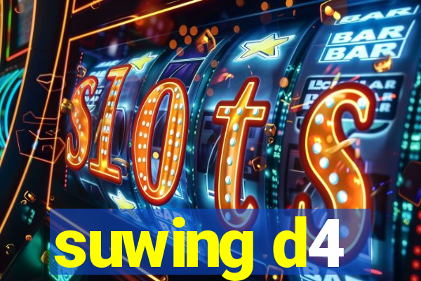 suwing d4