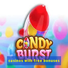 casinos with free bonuses