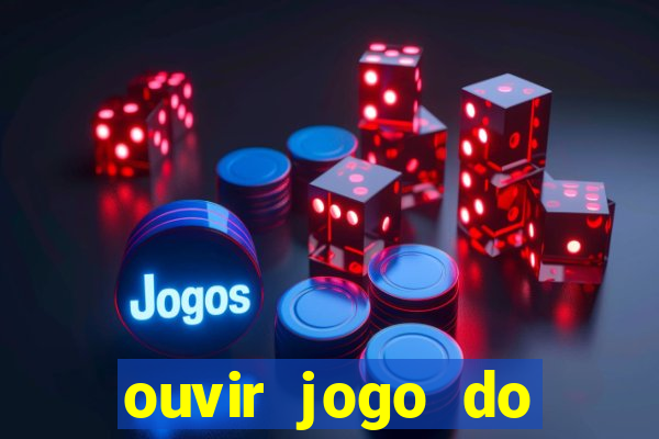 ouvir jogo do vasco ao vivo