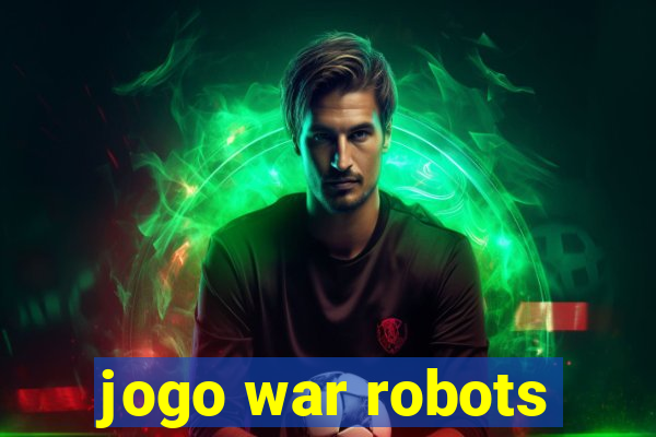 jogo war robots