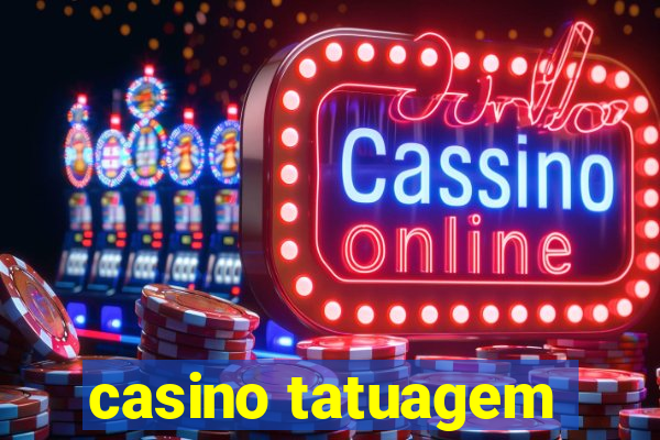 casino tatuagem