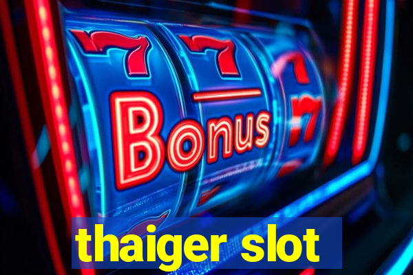 thaiger slot